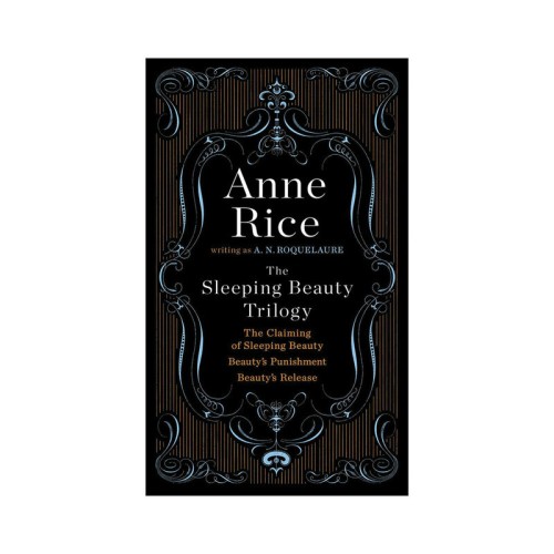 The Sleeping Beauty Trilogy by Anne Rice for Ultimate Erotic Adventure