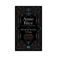 The Sleeping Beauty Trilogy by Anne Rice for Ultimate Erotic Adventure