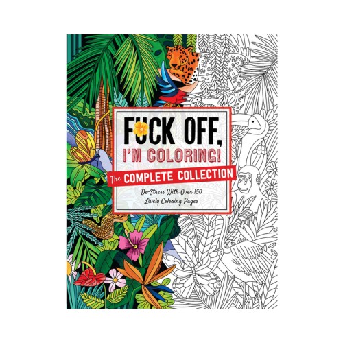 Fuck Off I'm Coloring Book Collection