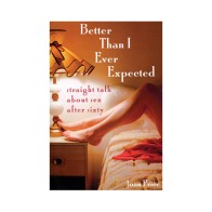 Better Than I Ever Expected - Sex After Sixty