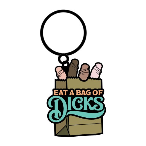 Funny Eat A Bag Of Dicks Keychain