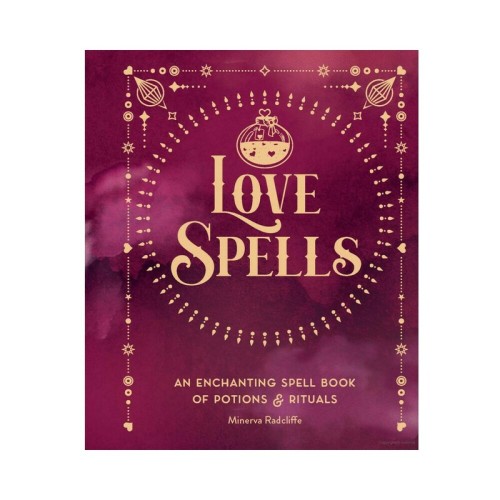 Love Spells Book of Potions and Rituals by Minerva Radcliffe