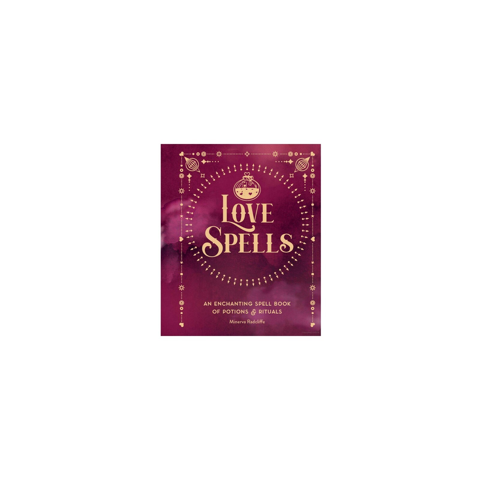 Love Spells Book of Potions and Rituals by Minerva Radcliffe