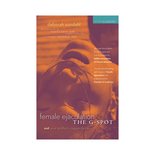 Female Ejaculation & The G-Spot Revised 2nd Edition