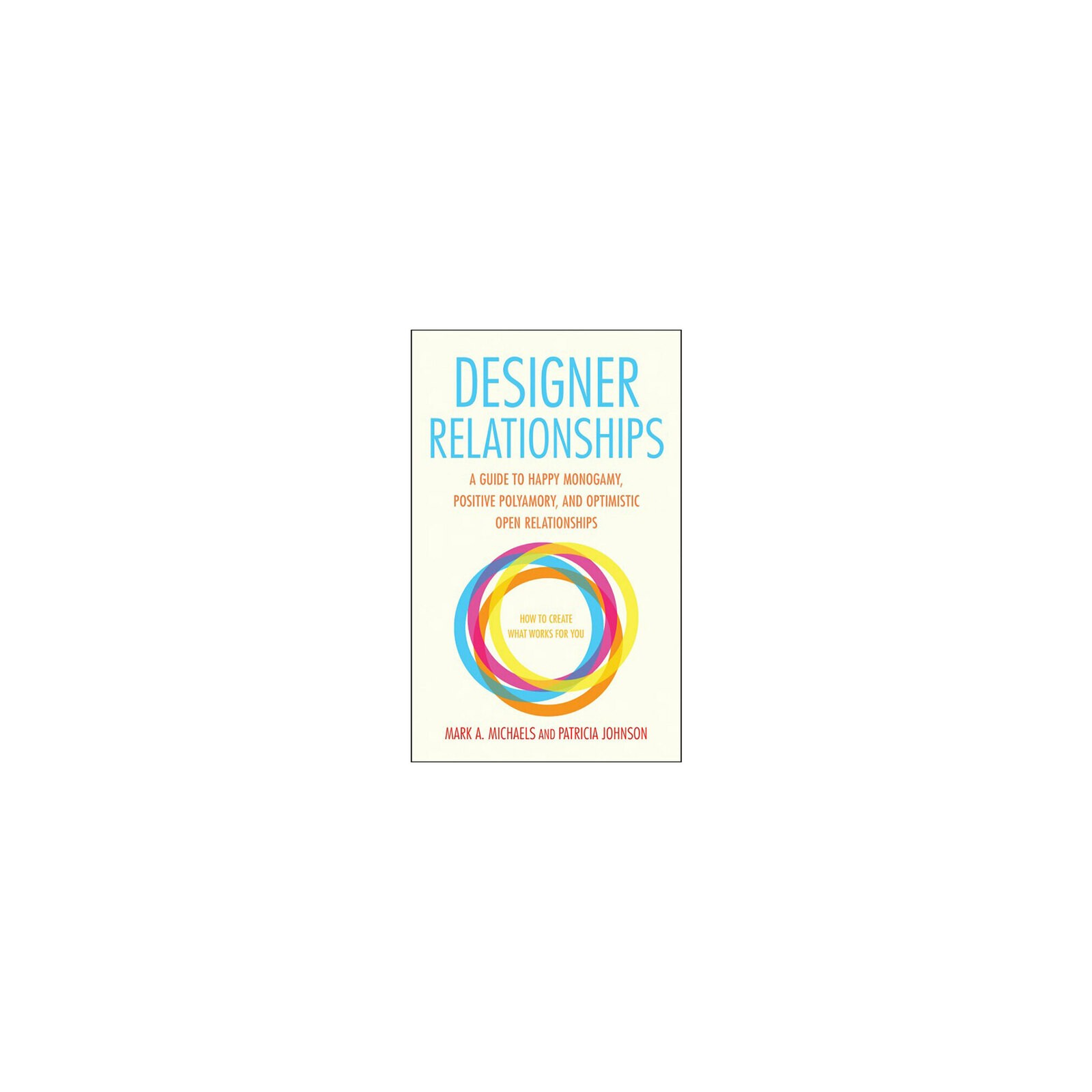 Designer Relationships Book How to Create What Works For You