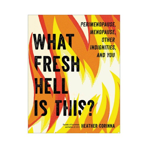 What Fresh Hell is This? Menopause Guide