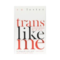 Trans Like Me Conversations for All