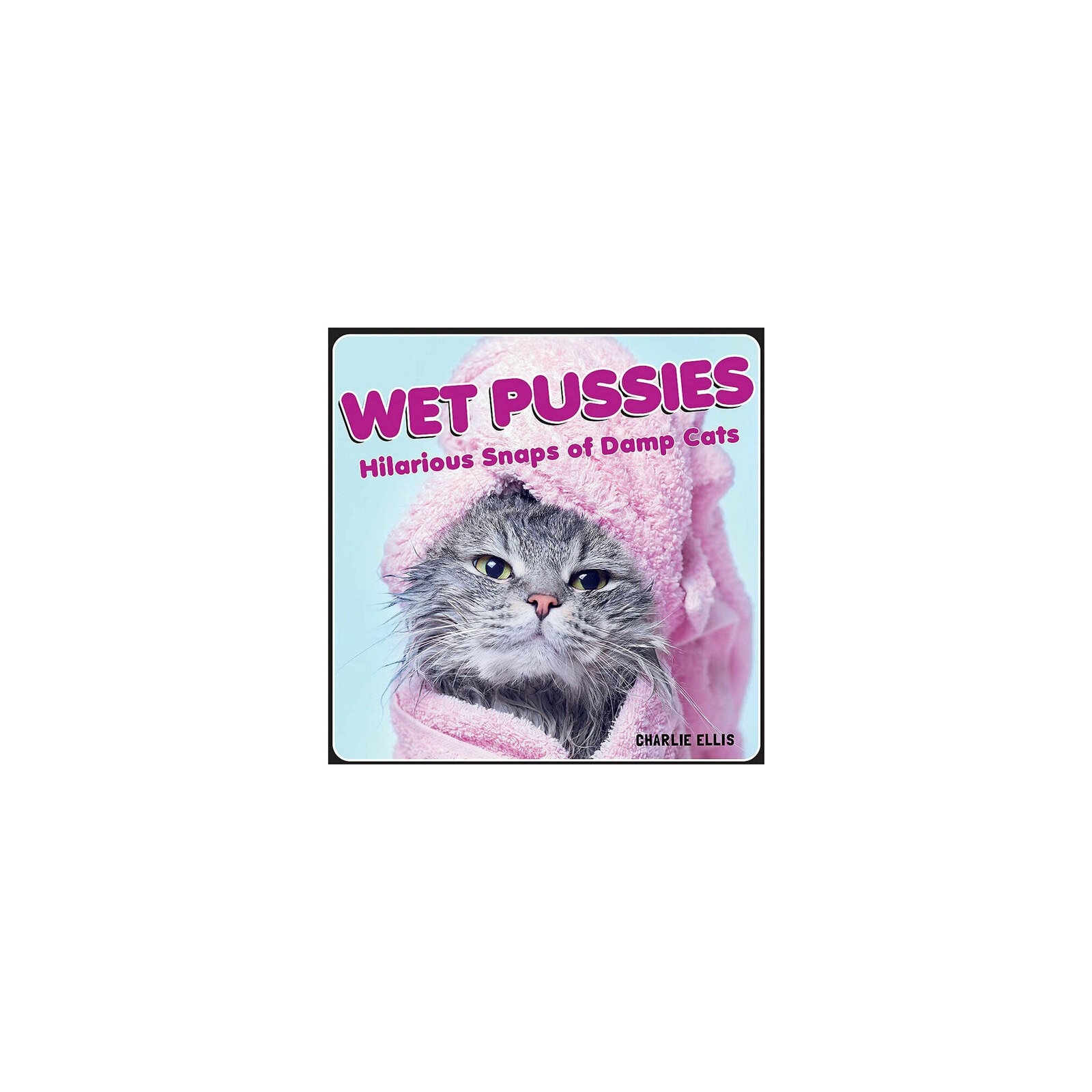 Wet Pussies: Divertidas Fotos de Gatos Mojados