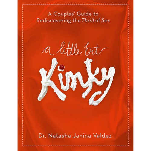 A Little Bit Kinky Couples Guide to Rediscovering Sex