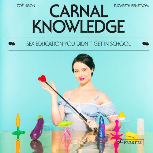 Carnal Knowledge Sex Education Book for Enlightened Pleasure