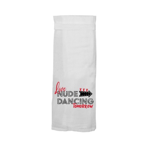 Live Nude Dancing Tomorrow Kitchen Towel