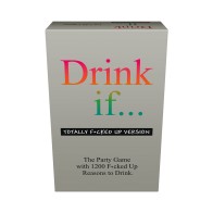 Drink If... Totally F*cked Up Drinking Game