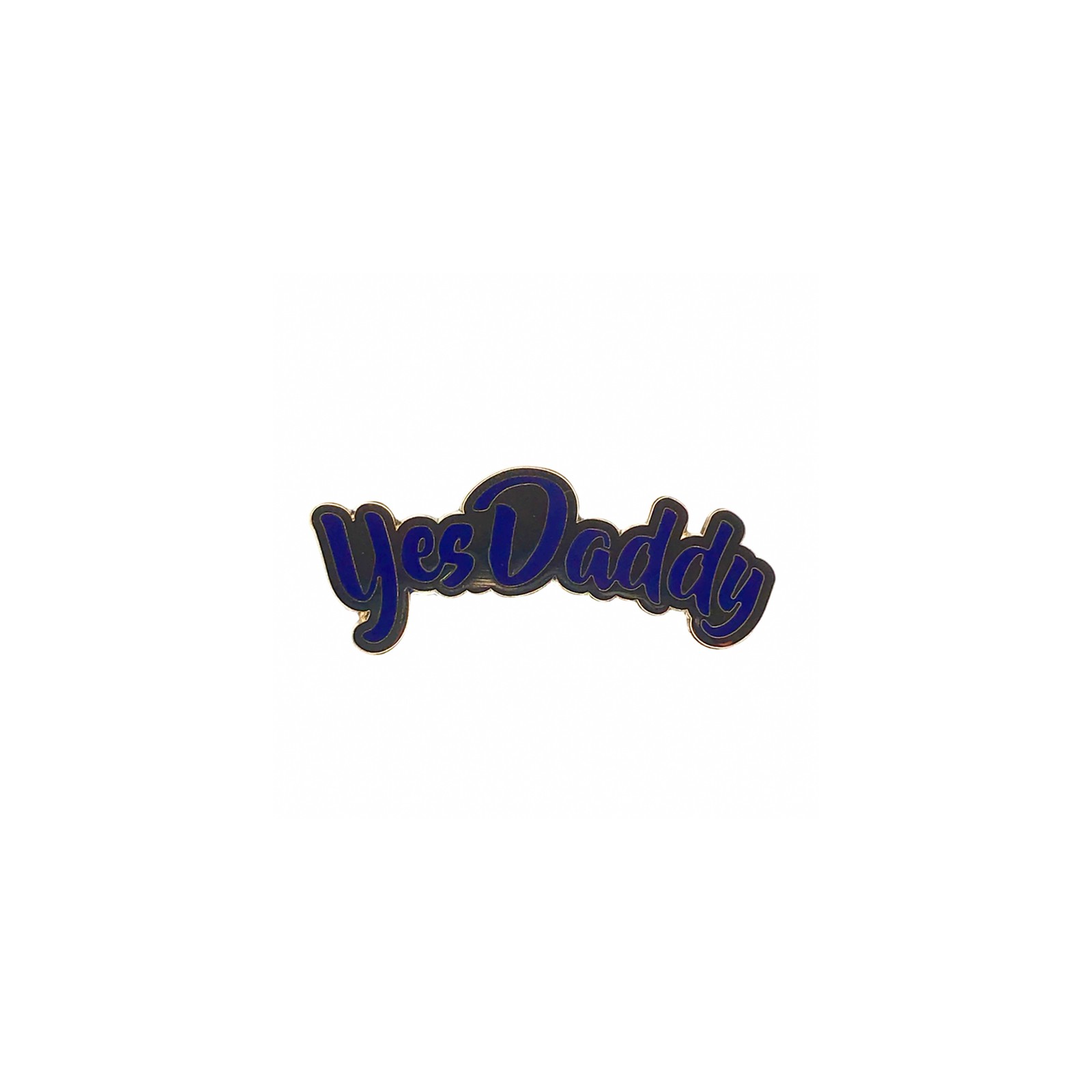 Geeky & Kinky Yes Daddy Enamel Pin - Collectible Accessory