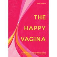 The Happy Vagina Empowering Guide