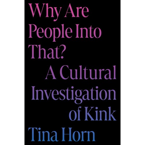 ¿Por Qué a Las Personas Les Gusta Eso? Investigación Cultural del Kink