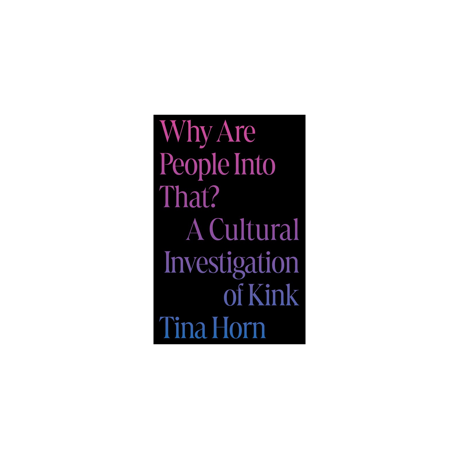 ¿Por Qué a Las Personas Les Gusta Eso? Investigación Cultural del Kink