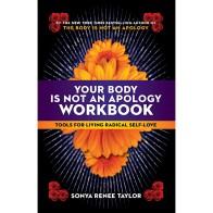 Your Body Is Not an Apology Workbook - Radical Self-Love Guide