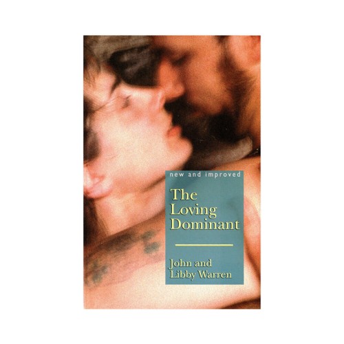 The Loving Dominant Comprehensive BDSM Guide