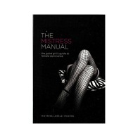 The Mistress Manual Guide to Female Dominance