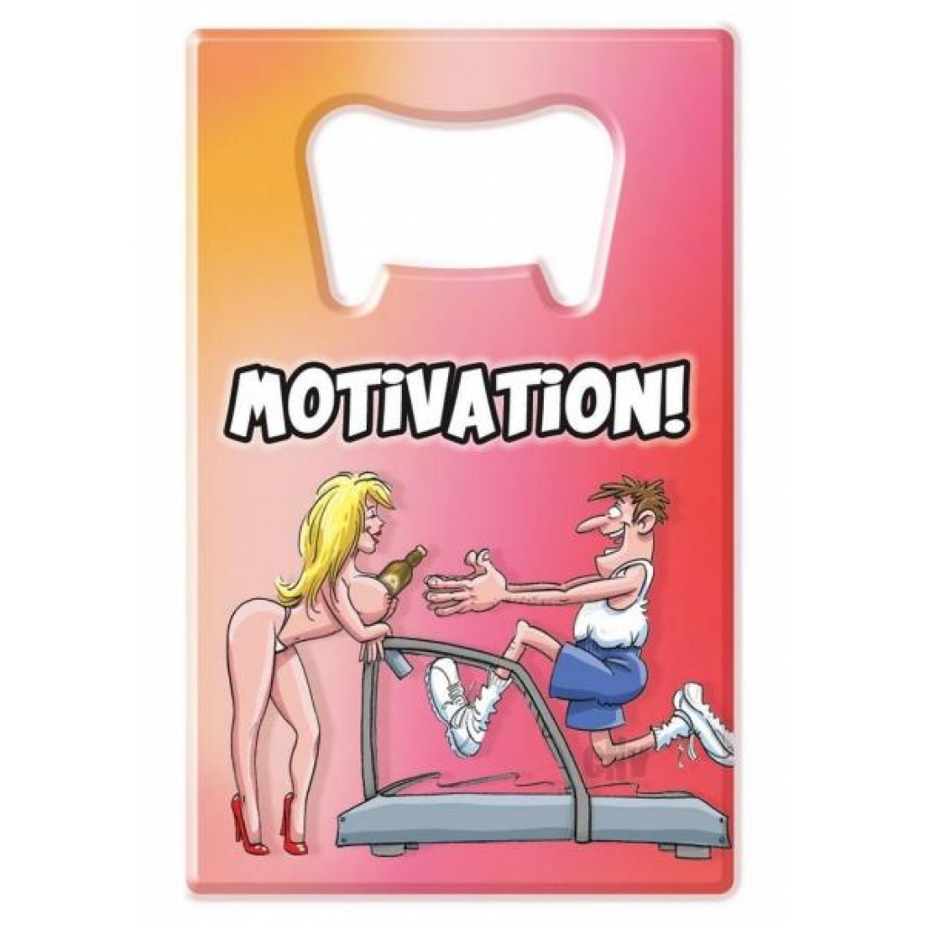 Bottle Opener - Motivation - Ozze Creations