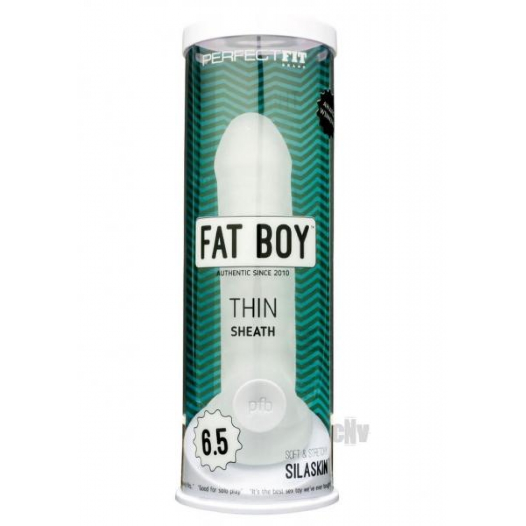 Fat Boy Thin 6.5 Clear - Perfect Fit Brand Inc.