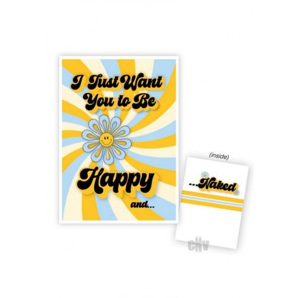 I Just Want You To Be Happy Card - Soul Botanical Inc