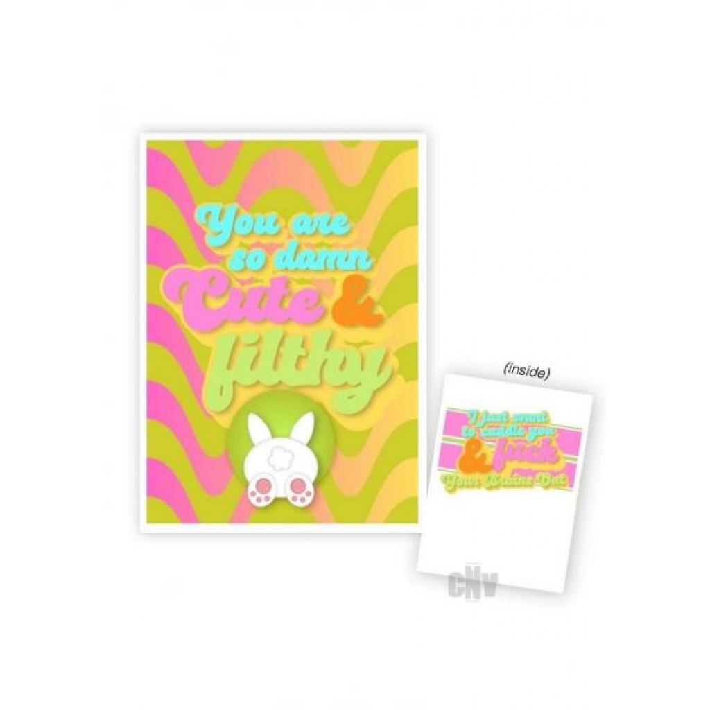 Cute & Filthy Greeting Card