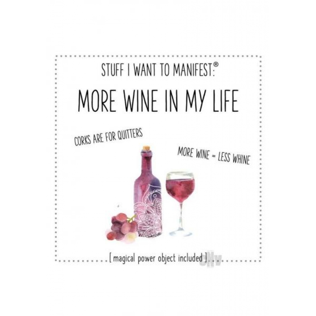 More Wine In My Life - Soul Botanical Inc