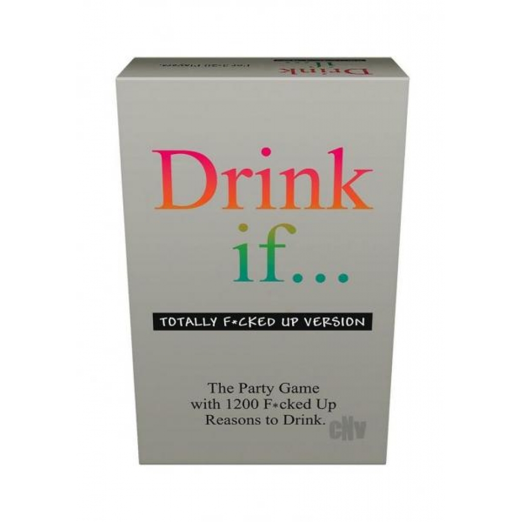 Drink If Totally F'd Up Version