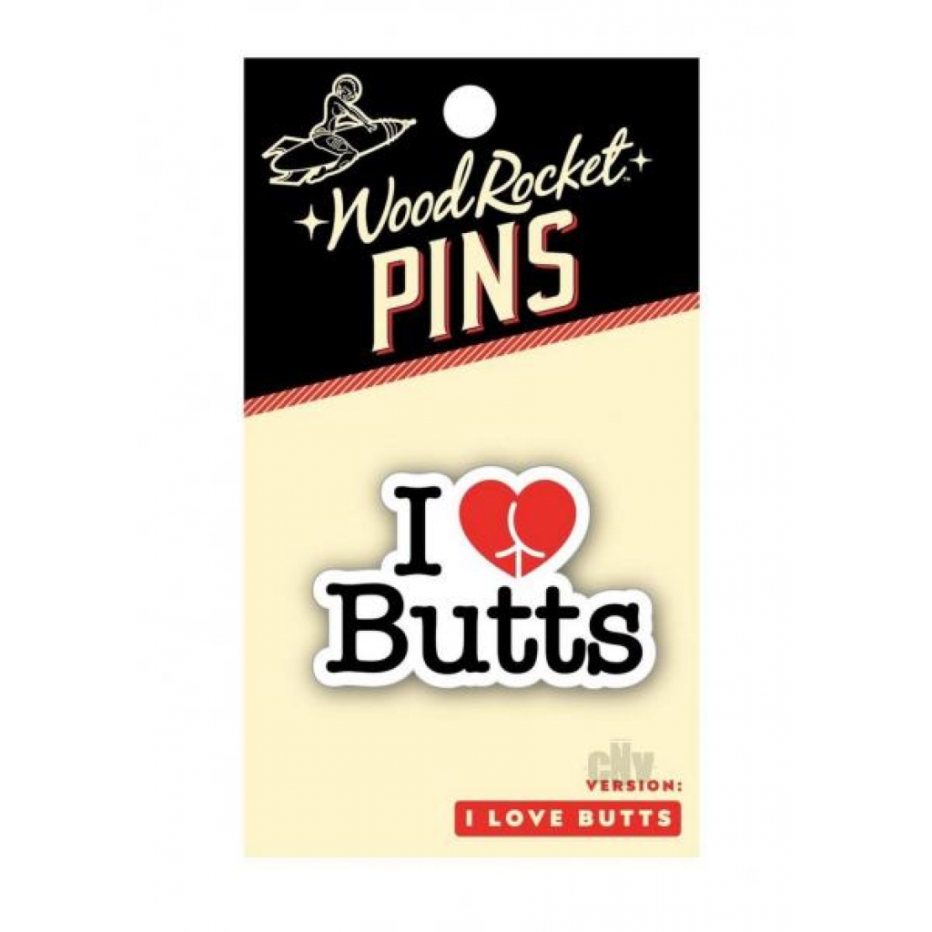 I Love Butts Enamel Pin - Wood Rocket Llc