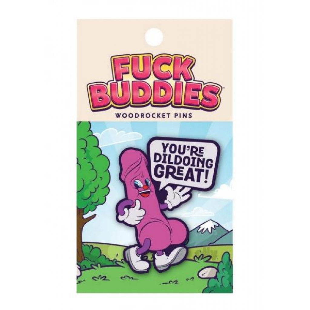 Fuck Buddies Youre Dildoing Enamel Pin - Wood Rocket Llc