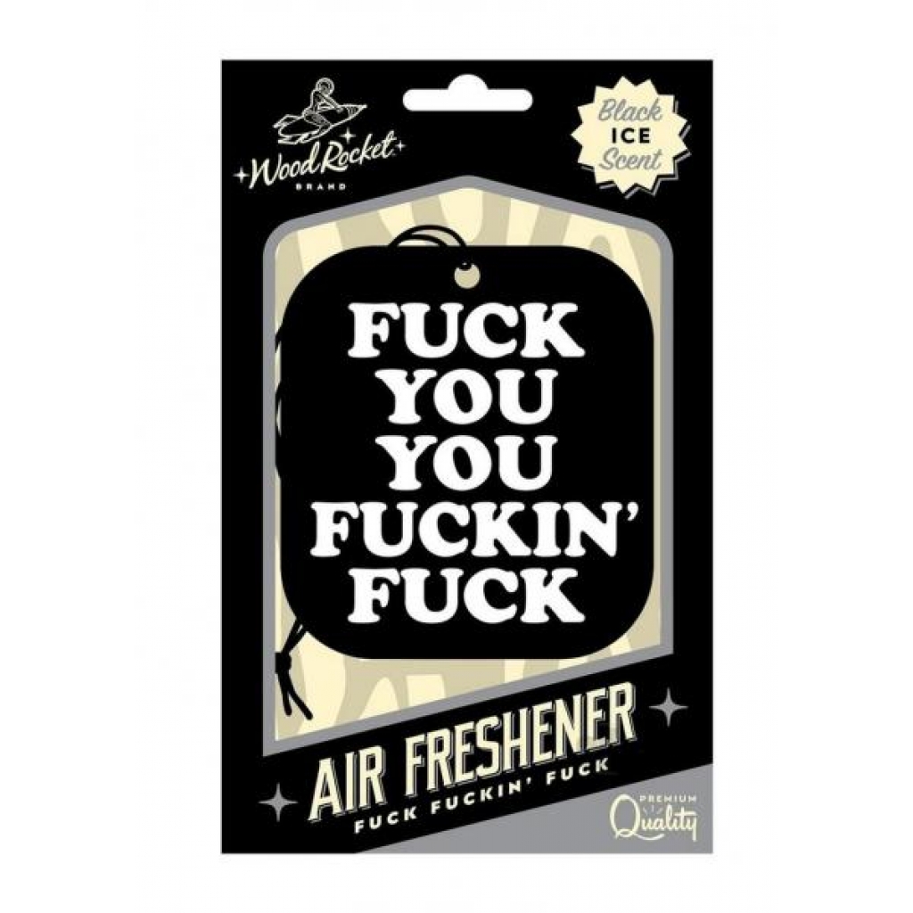 Fuck You You Fn Fuck Air Freshener - Wood Rocket Llc