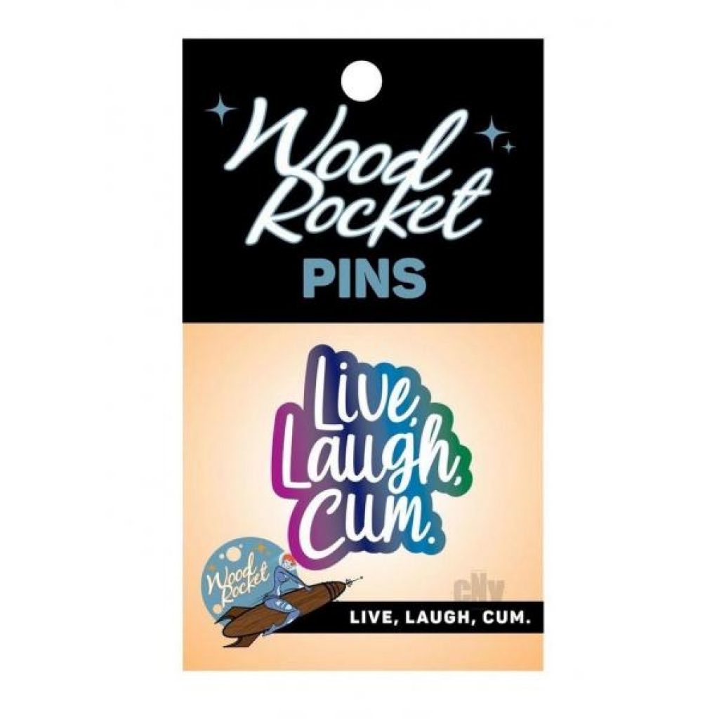 Live Laugh Cum Enamel Pin - Wood Rocket Llc