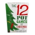 The 12 Pot Games of Christmas