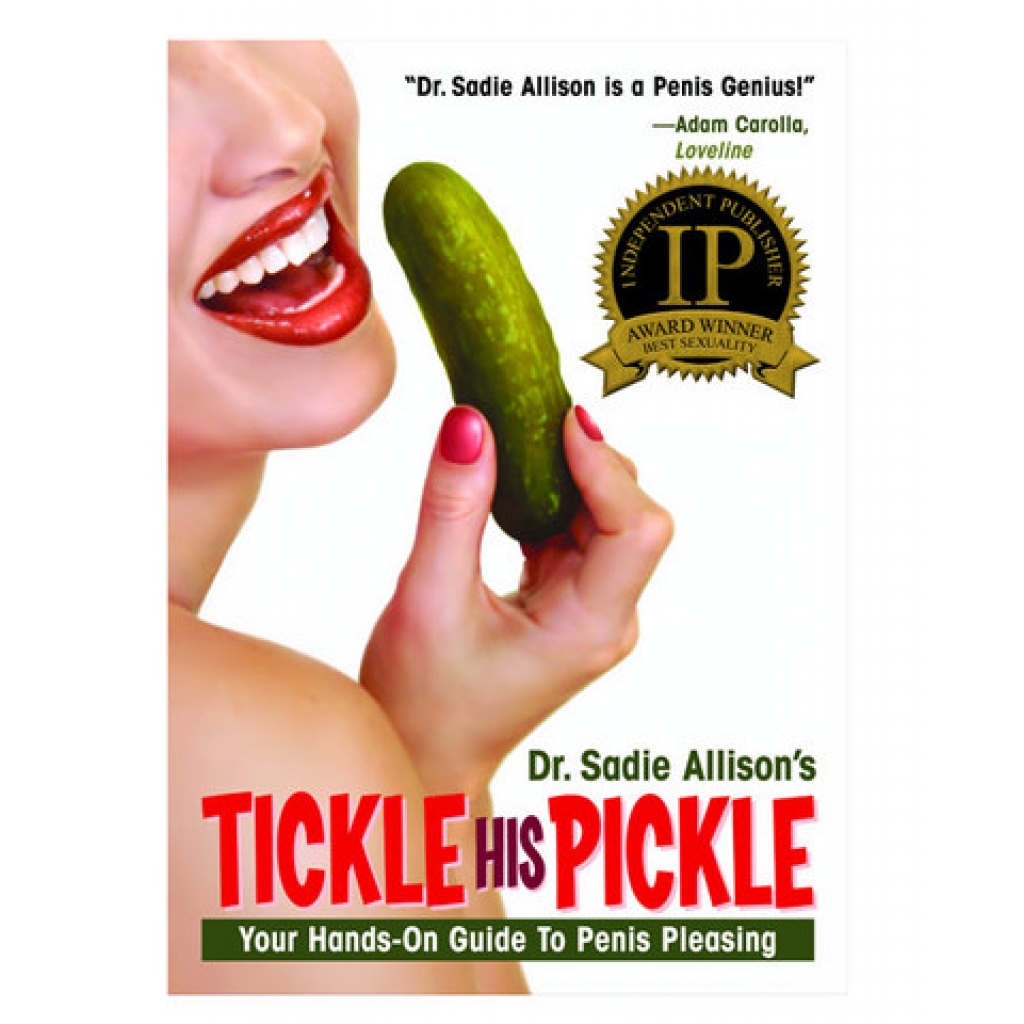 Tickle His Pickle: Hands-On Guide to Penis Pleasing - Instructional Book