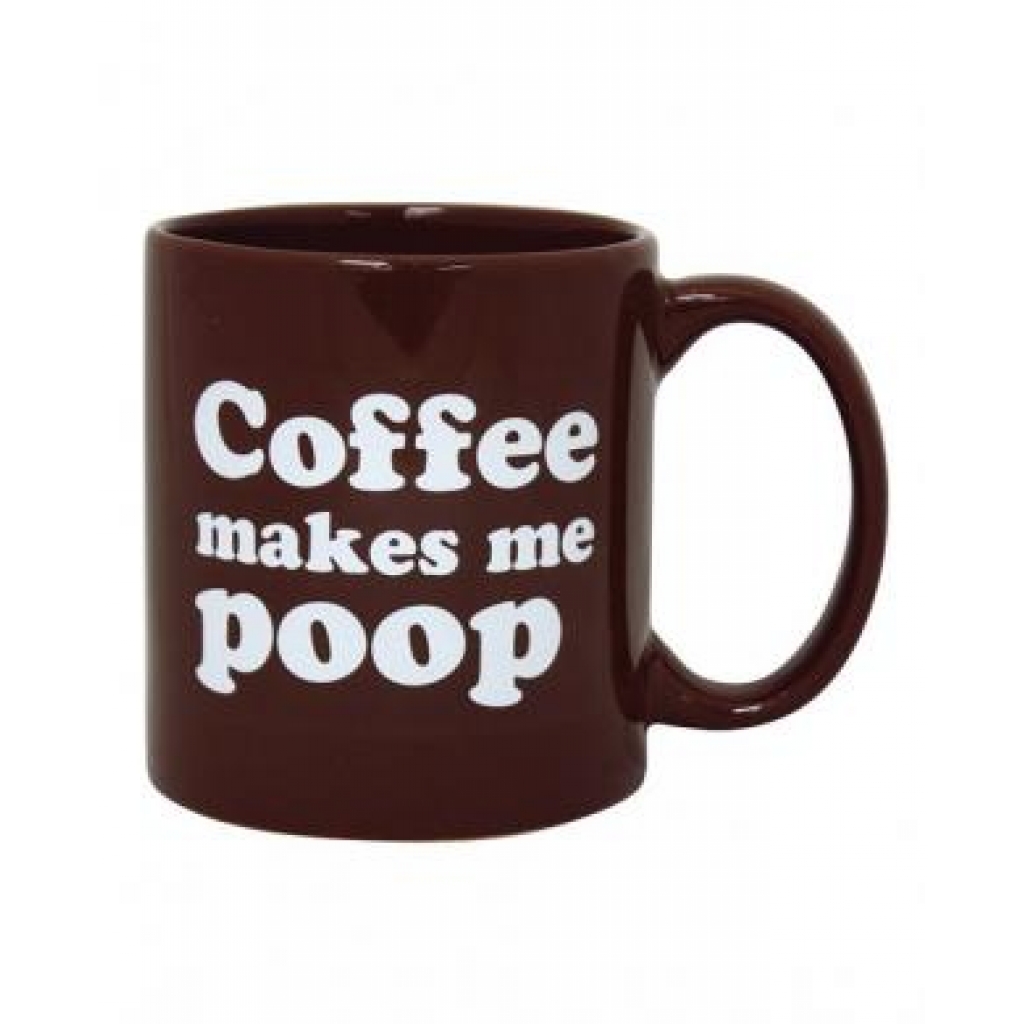 Attitude Mug: 'Coffee Makes Me Poop' - 22 oz