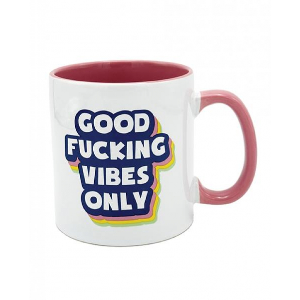 Good Fucking Vibes Only Mug: Fun and Functional