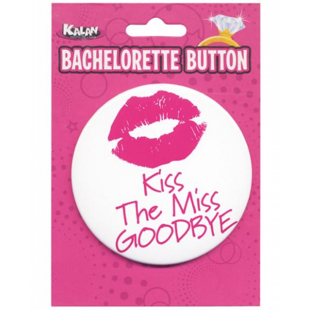 Bachelorette Button: Kiss The Miss Goodbye