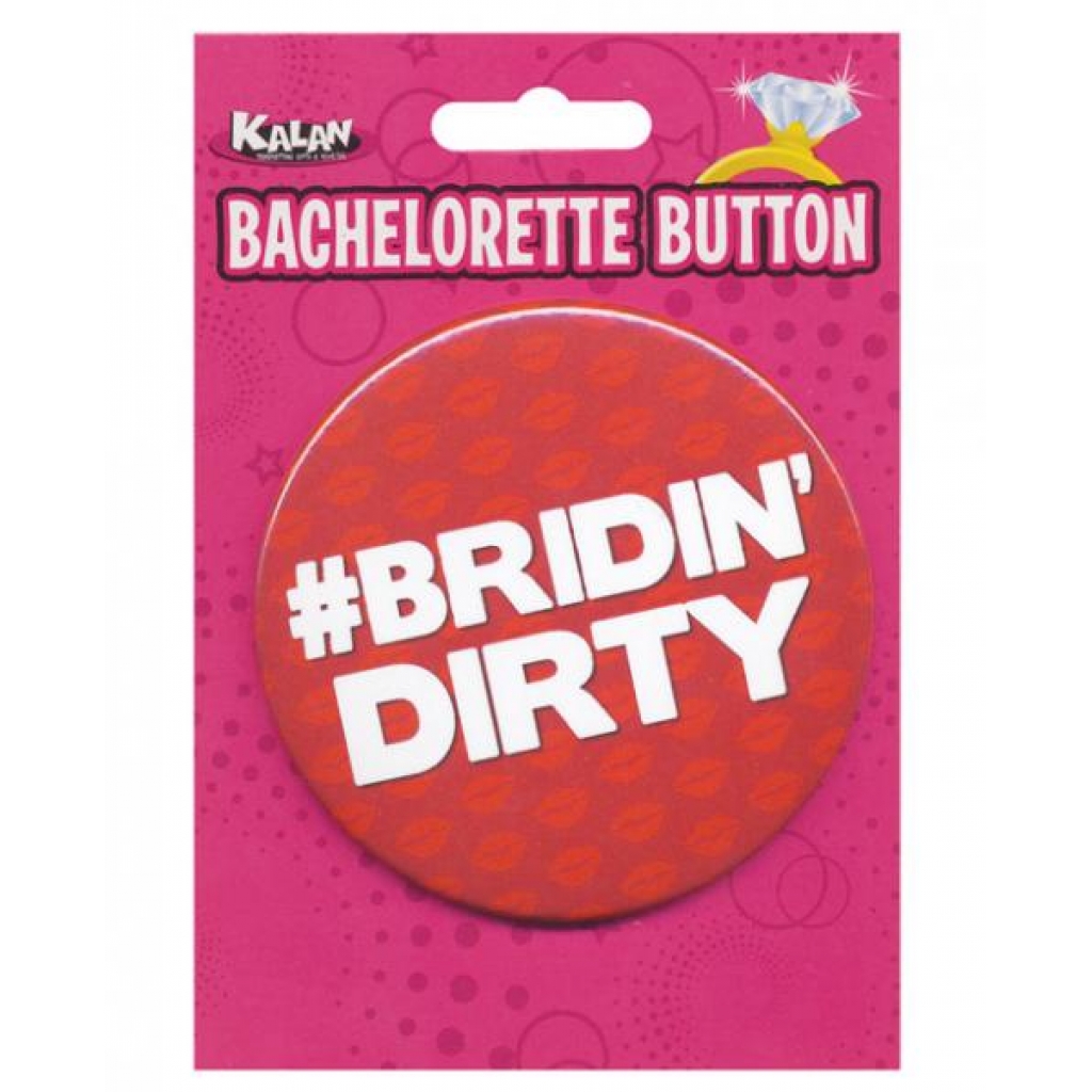 Bachelorette Button Bridin' Dirty