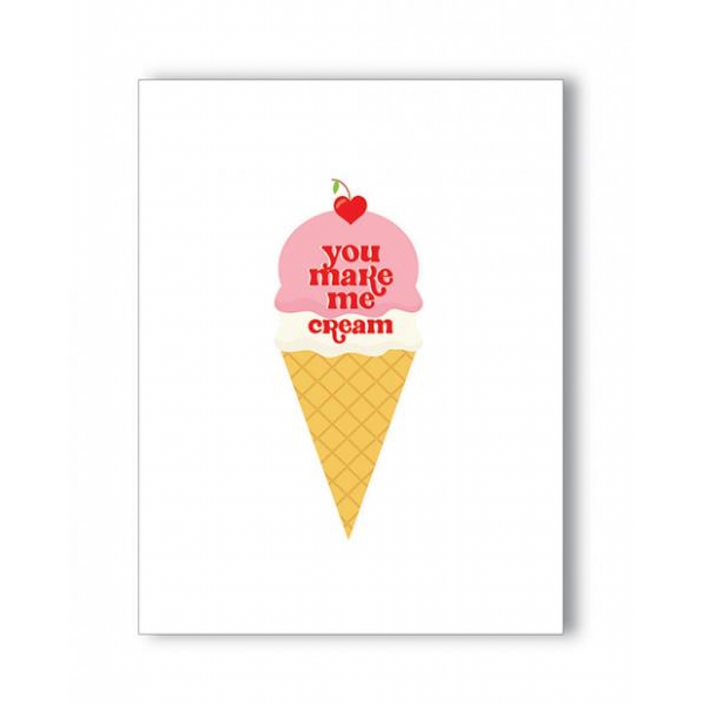 You Make Me Cream Naughty Greeting Card