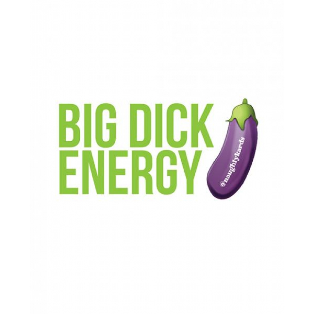 Big Dick Energy Naughty Sticker - Pack of 3