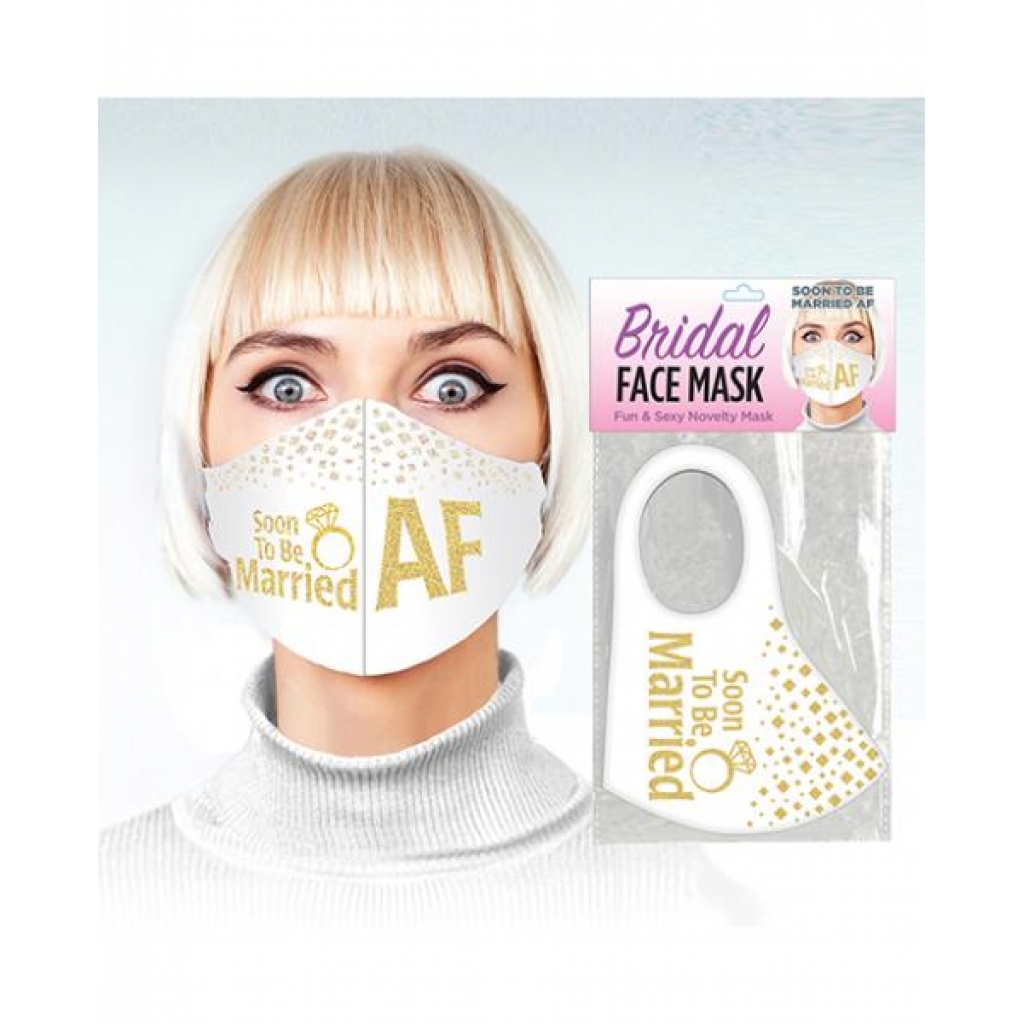 Soon To Be Married AF Fun Novelty Face Mask - White