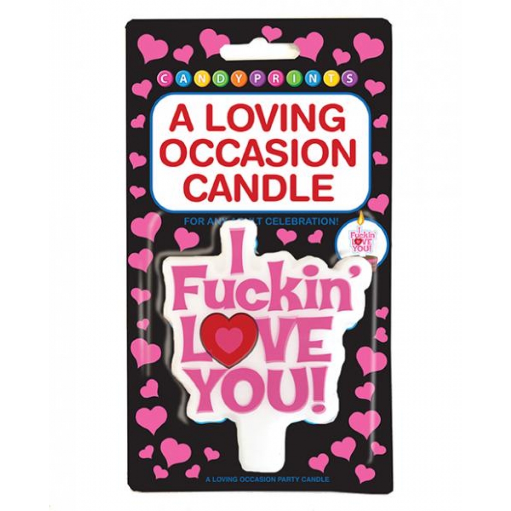 A Loving Occasion Candle - I F*ckin Love You