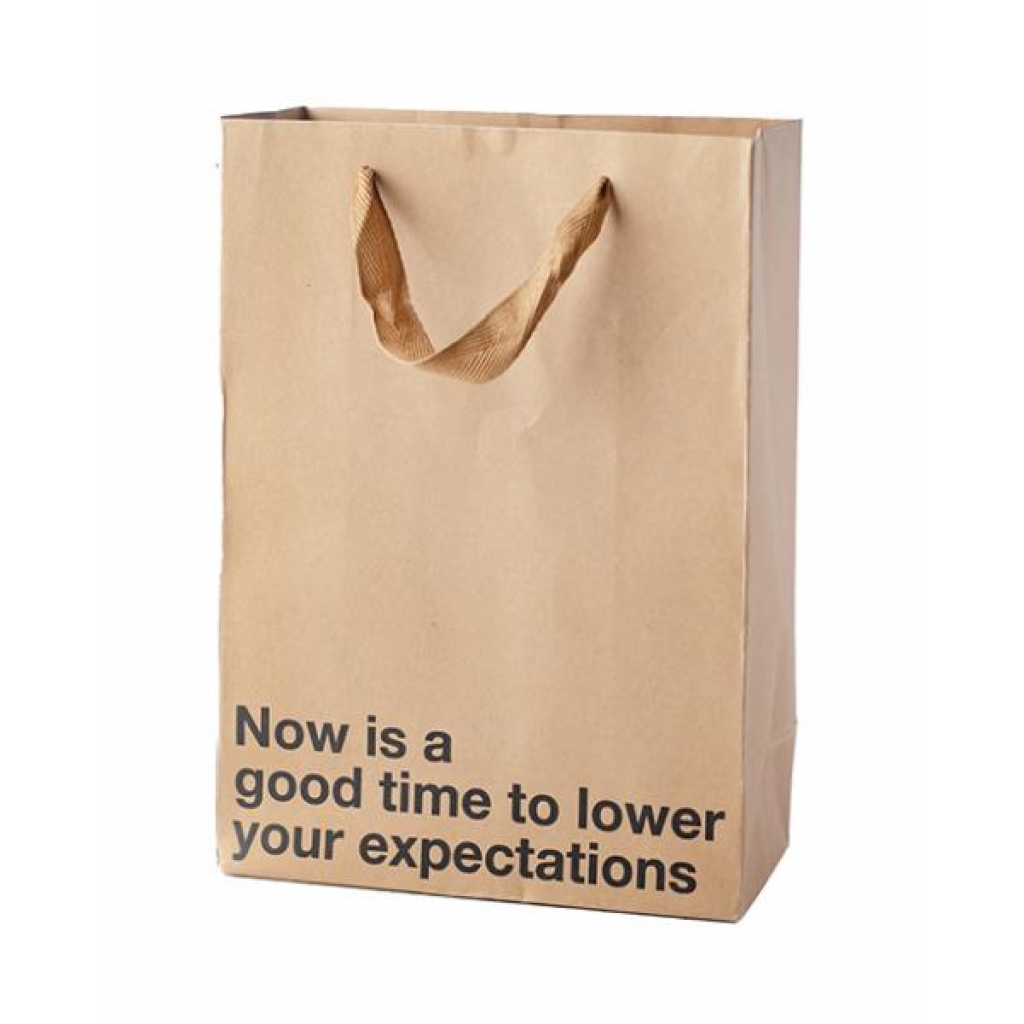 Now Is A Good Time To Lower Your Expectations - Gift Bag