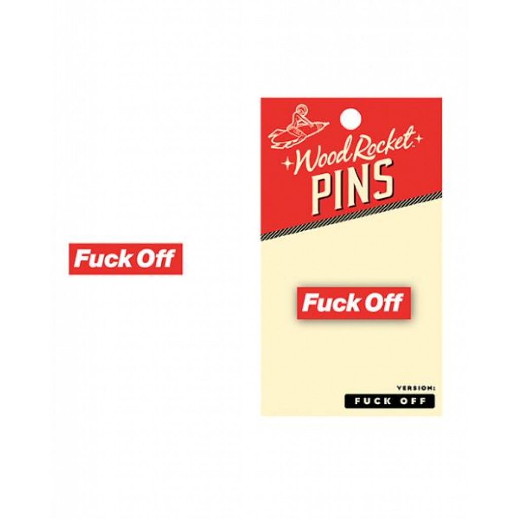 Wood Rocket 'Fuck Off' Enamel Pin - Attitude Accessory