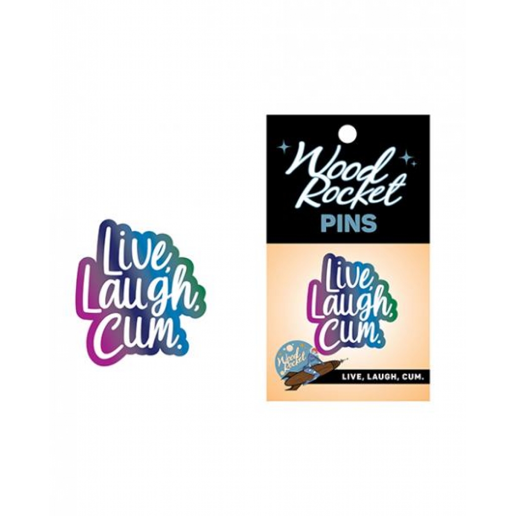 Live Laugh Cum Large Pin - Fun Accessory