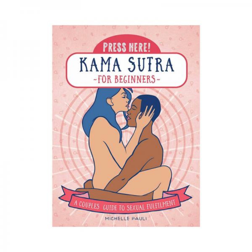 Press Here! Kama Sutra for Beginners