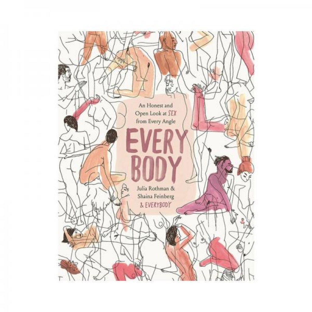 Every Body: An Honest and Open Look at Sex from Every Angle