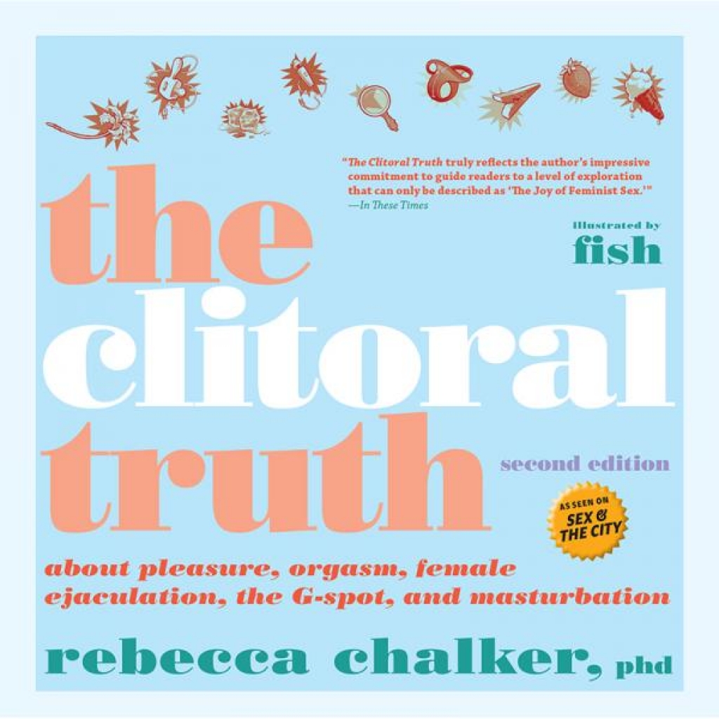 The Clitoral Truth, Second Edition - Comprehensive Guide