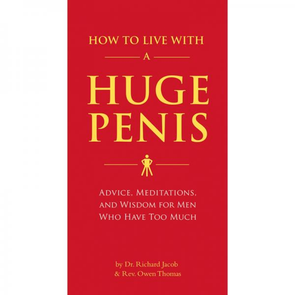 How To Live With A Huge Penis - A Self-Help Guide